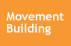 Movement Building